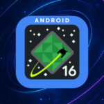 Android 16 for Developers: What’s New and Why It Matters